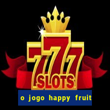 o jogo happy fruit fusion paga mesmo
